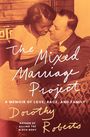 "The Mixed Marriage Project: A Memoir of Love, Race, and Family. Dorothy Roberts." Ein Paar sitzt nahe beisammen.
