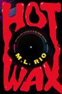 M L Rio: Hot Wax, Buch