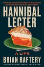 Titel: "HANNIBAL LECTER A LIFE" von Brian Raftery. Illustration einer Torte auf grünem Teller mit Besteck.