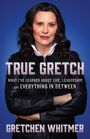 Gretchen Whitmer: True Gretch, Buch