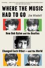 "WHERE THE MUSIC HAD TO GO" von Jim Windolf, Rezension von New York Times. Fotos von Bob Dylan und den Beatles.