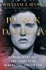 William J. Mann, Black Dahlia. Text: "Murder, Monsters, and Madness in Midcentury Hollywood." Porträt einer Frau.