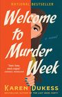 National Bestseller. Welcome to Murder Week. Karen Dukess. Illustration: Frau mit braunen Haaren, hält ein Buch.