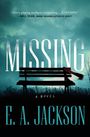"MISSING" ist groß gedruckt. Ein Roman von E. A. Jackson. Silhouette einer Bank mit rotem Schal vor stürmischem Himmel.