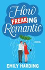 Emily Harding: How Freaking Romantic, Buch