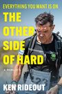 Ken Rideout: Everything You Want Is on the Other Side of Hard, Buch