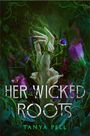 Tanya Pell: Her Wicked Roots, Buch