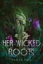 Tanya Pell: Her Wicked Roots, Buch