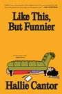 „Like This, But Funnier“ und „Hallie Cantor“. Eine Frau liegt unter einem grünen Sofa mit einem Notizbuch daneben.