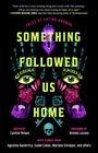 Cynthia Pelayo: Something Followed Us Home, Buch