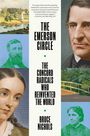 „The Emerson Circle: The Concord Radicals Who Reinvented the World“ von Bruce Nichols. Porträts und Naturansicht.