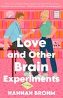 Hannah Brohm: Love and Other Brain Experiments, Buch