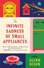 "The Infinite Sadness of Small Appliances. A Novel Glenn Dixon." Illustration mit fröhlichen Haushaltsgegenständen.