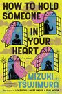 Mizuki Tsujimura: How to Hold Someone in Your Heart, Buch