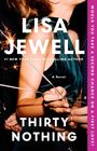 Text: "Lisa Jewell", "Thirty Nothing", "A Novel", "#1 New York Times Bestselling Author", "Would you take a second chance on a first love?". 
Hände halten Wunderkerzen.