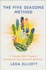 Leda Elliott: The Five Seasons Method, Buch