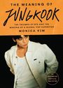 Monica Kim: The Meaning of Jungkook, Buch