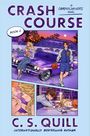 "Crash Course, Book 2, A Campus Drivers Novel", "C. S. Quill". Illustration: Zwei Personen, Auto, Basketball, Nacht.