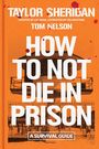 "HOW TO NOT DIE IN PRISON: A SURVIVAL GUIDE" steht groß auf orangefarbenem Hintergrund. Dahinter ist ein Wachtturm.