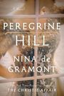 Text: "A Novel", "Peregrine Hill", "Nina de Gramont", "New York Times Bestselling Author of The Christie Affair". Eine Person in einem bestickten, eleganten Kleid hinter einem Fensterpaneel.