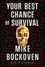 Text: "YOUR BEST CHANCE OF SURVIVAL", "A NOVEL", "MIKE BOCKOVEN", "Author of FantasticLand". Ein Schädel vor dunklem Hintergrund.