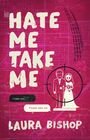 Laura Bishop: Hate Me Take Me, Buch
