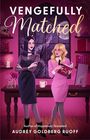 „Vengefully Matched“ steht groß oben. Zwei stilisierte Frauen in einem lilafarbenen Raum, eine hält ein Buch.