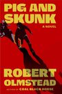 Robert Olmstead: Pig and Skunk, Buch