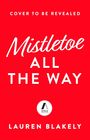 "COVER TO BE REVEALED. Mistletoe ALL THE WAY. Lauren Blakely." Roter Hintergrund, Logo von Atria Books.