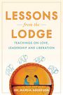 "LESSONS from the LODGE: TEACHINGS ON LOVE, LEADERSHIP AND LIBERATION" von Dr. Marcia Anderson. Illustration: Zwei sitzende Figuren.