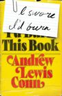 Notizkarte mit "I swore I'd burn". Darunter: "I'd Burn This Book" und "Andrew Lewis Conn" auf gelbem Hintergrund.
