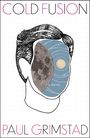 „COLD FUSION“ steht oben, „PAUL GRIMSTAD“ unten. Illustration: Gesicht mit Mond und Diagramm im Inneren.