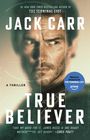 Titel: "TRUE BELIEVER". Autor: "JACK CARR". Thriller. Enthält ein Gesicht, zur Hälfte im Schatten.