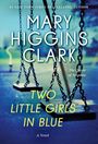 Text: "MARY HIGGINS CLARK, TWO LITTLE GIRLS IN BLUE, A Novel". Zwei leere Schaukeln in einem unscharfen Hintergrund.