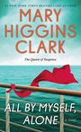 Text: "MARY HIGGINS CLARK", "The Queen of Suspense", "ALL BY MYSELF, ALONE", "A Novel".  
Eine rote Stoffbahn weht über einem Schiffsdeck.