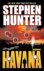 "THE NEW YORK TIMES BESTSELLER," "STEPHEN HUNTER," "HAVANA," Silhouette eines Mannes, rote Wolken, Einschusslöcher.