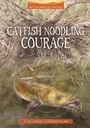 Matt Chandler: Catfish Noodling Courage, Buch