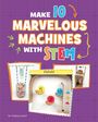 Chelsey Luciow: Make 10 Marvelous Machines with Stem, Buch