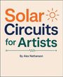 Alex Nathanson: Make: Solar Circuits for Artists, Buch