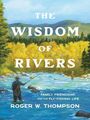 Roger Thompson: The Wisdom of Rivers, Buch