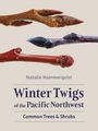 „Natalie Hammerquist. Winter Twigs of the Pacific Northwest. Common Trees & Shrubs.“ Zeigt drei verschiedene Zweige.