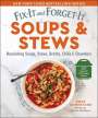 : Fix-It and Forget-It Soups & Stews: Nourishing Soups, Stews, Broths, Chilis & Chowders, Buch