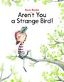 Rocio Bonilla: Aren't You a Strange Bird!, Buch