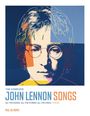 The Complete John Lennon Songs: All the Songs. All the Stories. All the Lyrics. 1970--80, Buch