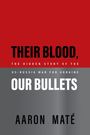 Aaron Maté: Their Blood, Our Bullets, Buch