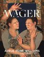 Adele Elise Williams: Wager, Buch