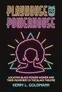Kerry Goldmann: Playhouse to Powerhouse, Buch