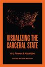 "Visualizing the Carceral State: Art, Power & Abolition, edited by Keri Watson." Karte der USA aus Punkten.