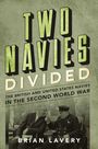 Brian Lavery: Two Navies Divided: The British and United States Navies in the Second World War, Buch
