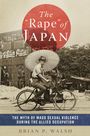 Brian P Walsh: The Rape of Japan, Buch